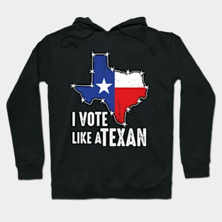 I Vote Like A Texan Hoodie